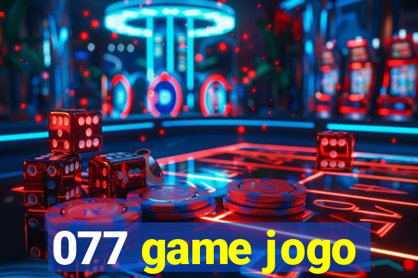 077 game jogo